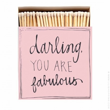 Grandes allumettes Darling you are fabulous